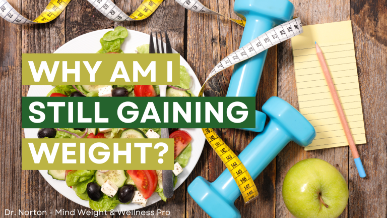Why Am I Still Gaining Weight?&nbsp;
