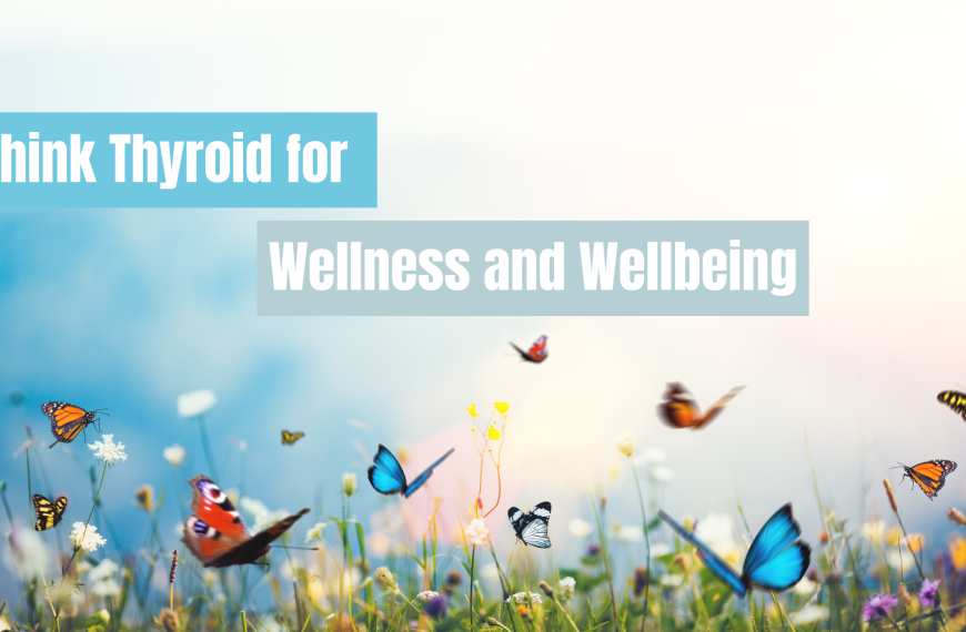 Think Thyroid for Wellness and Wellbeing
