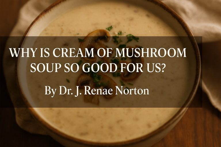 Why is Cream of Mushroom Soup So Good for Us?